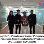 Training GMP – Pemahaman Standar Persyaratan dan Penerapan Good Manufacturing Practices