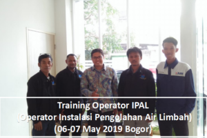 Training Operator IPAL (Operator Instalasi Pengolahan Air Limbah) ( 06-07 May 2019 Bogor )
