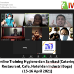 Online Training Hygiene dan Sanitasi (Catering, Restaurant, Cafe, Hotel dan Industri Boga) (15-16 April 2021)