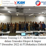 In House Training L/C, SKBDN dan Guarantee dalam Transaksi Ekspor & Impor  ( 07 Desember 2022 di PT.Rekadaya Elektrika )