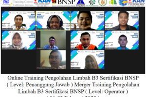 Online Training Pengolahan Limbah B3 Sertifikasi BNSP ( Level: Penanggung Jawab ) Merger Training Pengolahan Limbah B3 Sertifikasi BNSP ( Level: Operator ) ( 01-03 Februari 2023 )