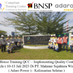 In House Offline Training QCC – Implementing Quality Control Circle ( 10-13 Juli 2023 Di PT. Makmur Sejahtera Wisesa ( Adaro Power ) – Kalimantan Selatan )