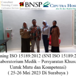 Training ISO 15189:2012 (SNI ISO 15189:2012 Laboratorium Medik – Persyaratan Khusus Untuk Mutu dan Kompetensi) ( 25-26 Mei 2023 Di Surabaya )