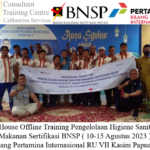 In House Offline Training Pengelolaan Hygiene Sanitasi Makanan Sertifikasi BNSP ( 10-15 Agustus 2023 ) di PT.Kilang Pertamina Internasional RU VII Kasim Papua Barat