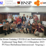 In House Training CPOTB (Cara Pembuatan Obat Tradisional Yang Baik ( 13-14 Desember 2023 PT.Nano Herbaltama Internasional – Serpong )