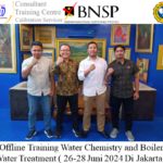 Offline Training Water Chemistry and Boiler Water Treatment ( 26-28 Juni 2024 Di Jakarta )