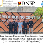 Offline Training Pengelolaan Cara Produksi Pangan Olahan yang baik (CPPOB) Sertifikasi BNSP ( 18-19 September 2024 di Yogyakarta )