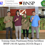 Offline Training Ganis Pembinaan Hutan Sertifikasi BNSP ( 06-08 Agustus 2024 Di Bogor )