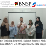 Offline Training Inspeksi Higiene Sanitasi Makanan Sertifikasi BNSP ( 28-30 Agustus 2024 Di Tangerang )